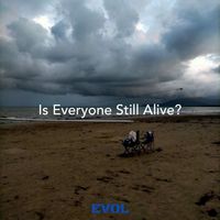 Evol Dan - Is Everyone Still Alive?