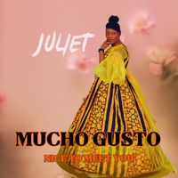 Juliet - Mucho Gusto (Nice to Meet You)