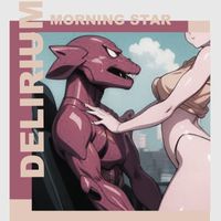 Morning Star - Delirium (Explicit)