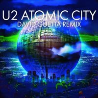U2 - Atomic City (David Guetta Remix)