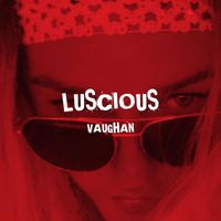 Vaughan - Luscious