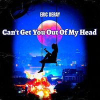 Eric Deray - Can't Get You Out Of My Head