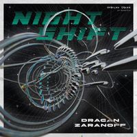 Dragan Zaranoff - NIGHT SHIFT
