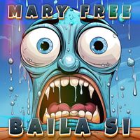 Mary Free - Baila si