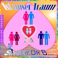 Singer Dr. B... - Ist unser Traum (Karaoke Edition)