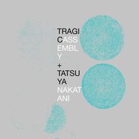 Tragic Assembly & Tatsuya Nakatani - Live at the Artscenter
