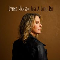 Lynne Hanson - Just a Little Bit