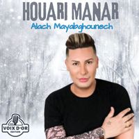 Houari Manar - Alach mayebghounach