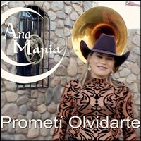 Ana Maria - Prometí Olvidarte