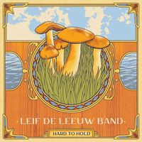 Leif De Leeuw Band - Hard to Hold