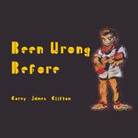Corey James Clifton - Been Wrong Before