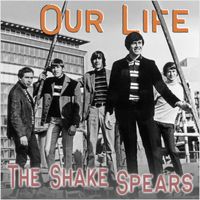 The Shake Spears - Our Life