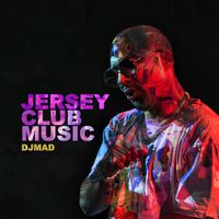 Dj Mad - Jersey Club Music (Explicit)