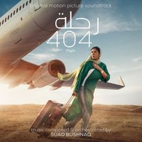 Suad Bushnaq - Flight 404 رحلة (Original Motion Picture Soundtrack)