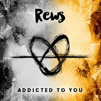 Rews - Addicted To You