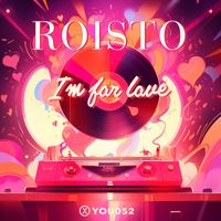 Roisto - I'm For Love