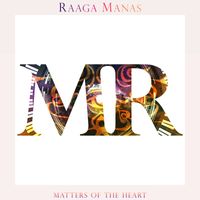 Raaga Manas - Matters Of The Heart