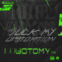 Lobotomy Inc - Suck My Distortion (Explicit)