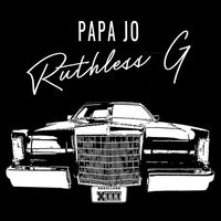 Papa Jo - Ruthless G (Explicit)
