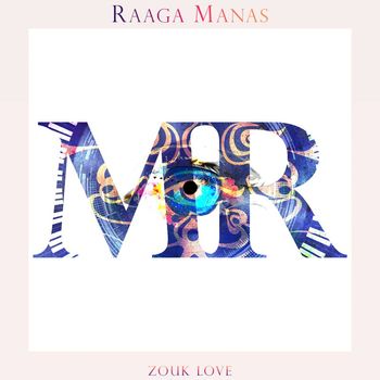 Raaga Manas - Zouk Love