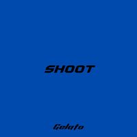 Gelato - Shoot (Explicit)