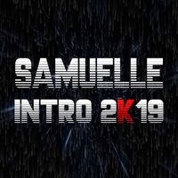 Samuelle - Intro 2K19 (Explicit)