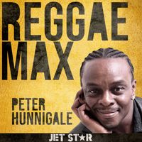 Peter Hunnigale - Reggae Max: Peter Hunnigale