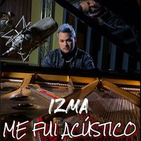 Izma - Me Fui Acústico