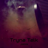 Jonra - Tryna Talk (Explicit)