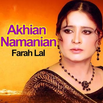Farah Lal - Akhian Namanian
