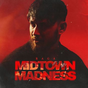 Raga - Midtown Madness (Explicit)