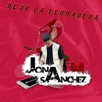 Jona Sánchez - Deja La Lloradera (Explicit)