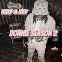Half a Key - Donnie Season 2 (Explicit)