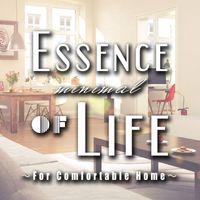 Various Artists - Essence of Minimal Life-For Comfortable Home