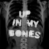 We Are One - Up In My Bones