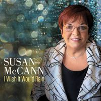 Susan McCann - I Wish It Would Rain