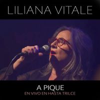 Liliana Vitale - A PIQUE (En Vivo)