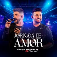 Jorge Henrique & Rafael - Jornada de Amor (Ao Vivo)