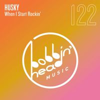 Husky - When I Start Rockin'
