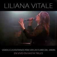 Liliana Vitale - VAMOS A LEVANTARNOS PARA VER LAS FLORES DEL JARDÍN (En Vivo)