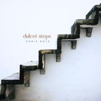 Chris Nole - Dulcet Steps