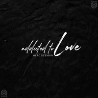 Herc Deeman - Addicted To Love (Radio Edit)