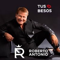 Roberto Antonio - TUS BESOS