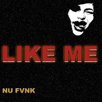 Nu Fvnk - Like Me