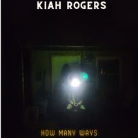 Kiah Rogers - How Many Ways