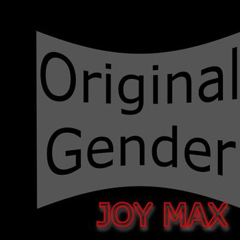 Joy Max - Original Gender