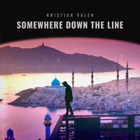 Kristian Valen - Somewhere Down the Line