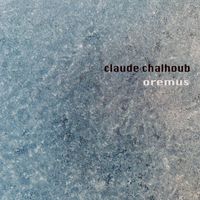Claude Chalhoub - Oremus