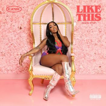 Icandy - Like This (Back It Up) (Explicit)