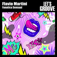 Flavio Martini - Fanatica Sensual